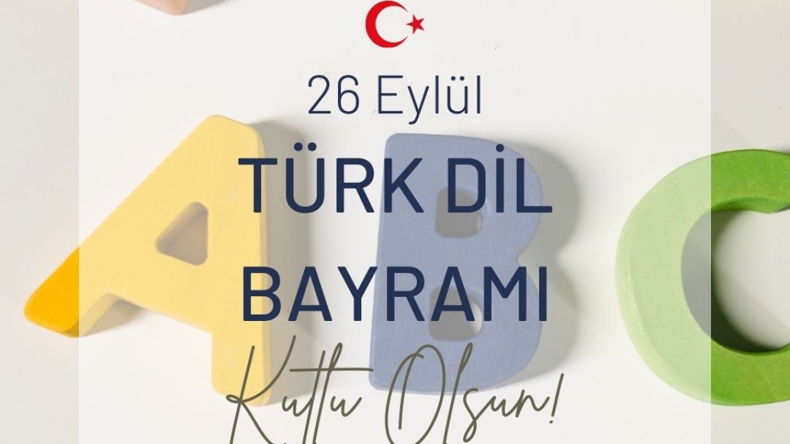 Türk Dil Bayramımız kutlu olsun!